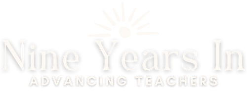 Nine Years In | Advancing Teachers